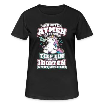 Und Jetzt Atmen Alle Mal Tief Ein Einhorn - Frauen T-Shirt atmungsaktiv - Schwarz - Vorne - AI Model Female 172 light (172cm)