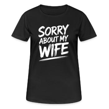 Désolé pour ma femme - Cadeau pour mon mari qui dit - T-shirt respirant Femme - noir - Devant - AI Model Female 172 light (172cm)