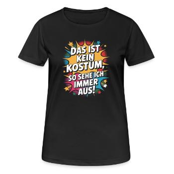 Karneval Das Ist Kein Kostüm Fasching Halloween - Frauen T-Shirt atmungsaktiv - Schwarz - Vorne - AI Model Female 172 light (172cm)
