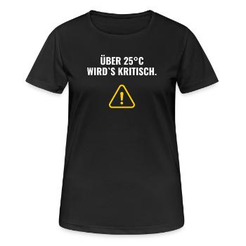 Über 25°C wird's kritisch. - Frauen T-Shirt atmungsaktiv - Schwarz - Vorne - AI Model Female 172 light (172cm)