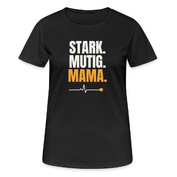 Stark Mutig Mama - Frauen T-Shirt atmungsaktiv - Schwarz - Vorne - AI Model Female 172 light (172cm)