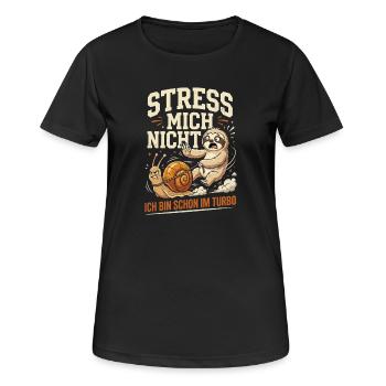 Stress Mich Nicht Ich Bin Schon Im Turbo - Frauen T-Shirt atmungsaktiv - Schwarz - Vorne - AI Model Female 172 light (172cm)