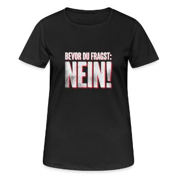 Bevor du Fragst Nein! Lustiges Büro Statement IT - Frauen T-Shirt atmungsaktiv - Schwarz - Vorne - AI Model Female 172 light (172cm)