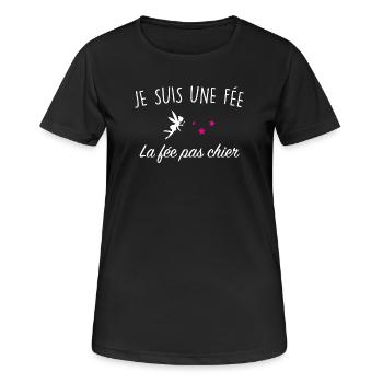Je Suis Une Fee La Fee Pas Chier T-Shirt Cadeau... - T-shirt respirant Femme - noir - Devant - AI Model Female 172 light (172cm)