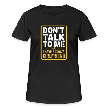 Crazy Girlfriend Vergeben Paar Verrückte Freundin - Frauen T-Shirt atmungsaktiv - Schwarz - Vorne - AI Model Female 172 light (172cm)