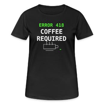 Error 418 Coffee Required IT Nerd Coffee Gift - Women's Breathable T-Shirt - black - Front - AI Model Female 172 light (172cm)