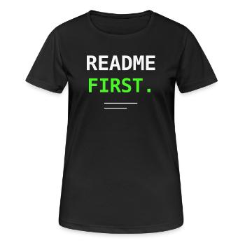 README First Programmierer IT Humor Nerd Geschenk! - Frauen T-Shirt atmungsaktiv - Schwarz - Vorne - AI Model Female 172 light (172cm)
