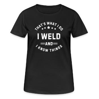 I Weld And Know Things Welder Gift - Women's Breathable T-Shirt - black - Front - AI Model Female 172 light (172cm)