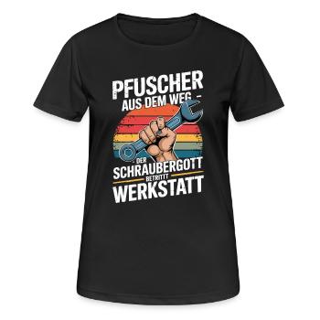  Pfuscher Aus Dem Weg Der Schraubergott Betritt - Frauen T-Shirt atmungsaktiv - Schwarz - Vorne - AI Model Female 172 light (172cm)