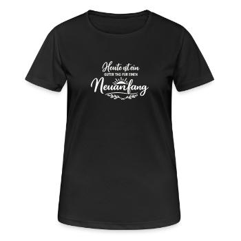 Heute ist ein guter Tag für einen Neuanfang - Frauen T-Shirt atmungsaktiv - Schwarz - Vorne - AI Model Female 172 light (172cm)