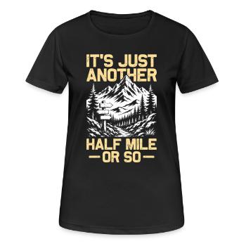 Just another half mile or so hiking mountaineering - Women's Breathable T-Shirt - black - Front - AI Model Female 172 light (172cm)