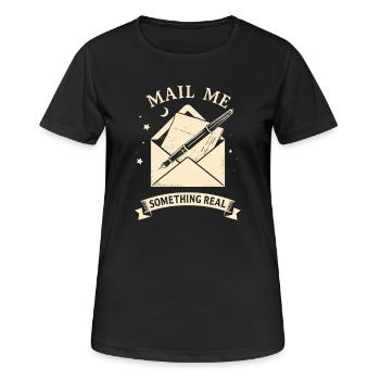 Mail Me Something Real - Frauen T-Shirt atmungsaktiv - Schwarz - Vorne - AI Model Female 172 light (172cm)