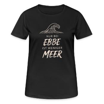 Only At Low Tide Is There Less Sea - Frauen T-Shirt atmungsaktiv - Schwarz - Vorne - AI Model Female 172 light (172cm)