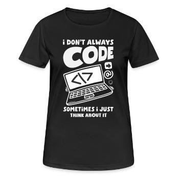 Don't Always Code Programmer - Women's Breathable T-Shirt - black - Front - AI Model Female 172 light (172cm)