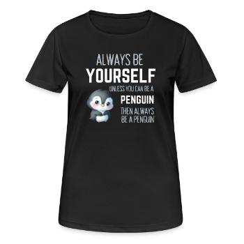 Immer du selbst – lustiges Pinguin-Geschenk - Frauen T-Shirt atmungsaktiv - Schwarz - Vorne - AI Model Female 172 light (172cm)