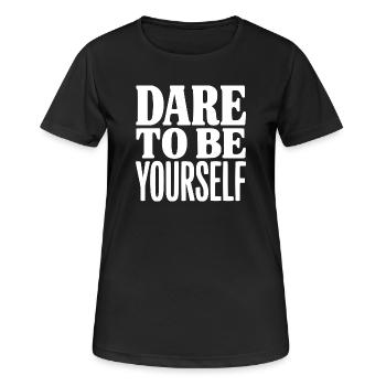 Wage es, du selbst zu sein - Frauen T-Shirt atmungsaktiv - Schwarz - Vorne - AI Model Female 172 light (172cm)