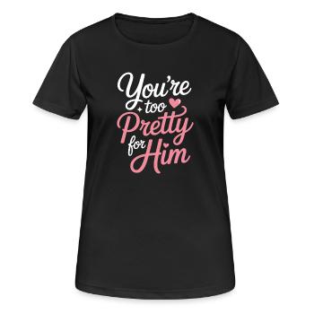 Too Pretty For Him Beste Freundin BFF Ex Trennung - Frauen T-Shirt atmungsaktiv - Schwarz - Vorne - AI Model Female 172 light (172cm)