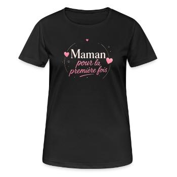 Maman Pour La Première Fois - Cadeau Naissance - T-shirt respirant Femme - noir - Devant - AI Model Female 172 light (172cm)