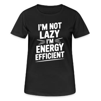 I'm Not Lazy I'm Energy Efficient - Women's Breathable T-Shirt - black - Front - AI Model Female 172 light (172cm)
