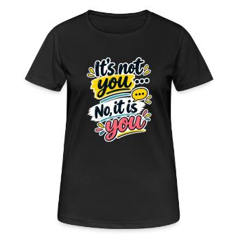 It's Not You ... No, It Is You - Women's Breathable T-Shirt - black - Front - AI Model Female 172 light (172cm)
