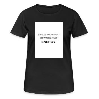 Vie trop courte – utiliser l’énergie de façon sensée - T-shirt respirant Femme - noir - Devant - AI Model Female 172 light (172cm)