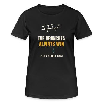 Fishing The Branches Always Win Every Single Cast - Women's Breathable T-Shirt - black - Front - AI Model Female 172 light (172cm)