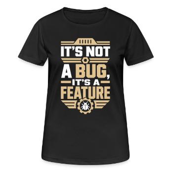 It's Not A Bug It's A Feature Nerd Shirt - Women's Breathable T-Shirt - black - Front - AI Model Female 172 light (172cm)