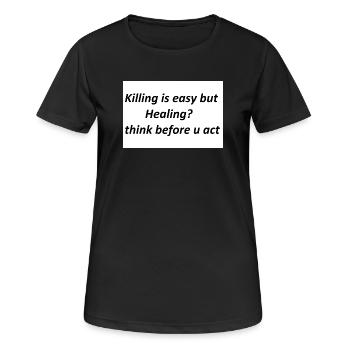 Denk nach, bevor du handelst Heilung statt Gewalt - Frauen T-Shirt atmungsaktiv - Schwarz - Vorne - AI Model Female 172 light (172cm)