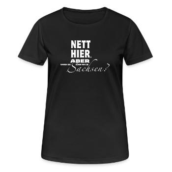 Nett hier. Aber waren Sie schon mal in Sachsen? - Frauen T-Shirt atmungsaktiv - Schwarz - Vorne - AI Model Female 172 light (172cm)