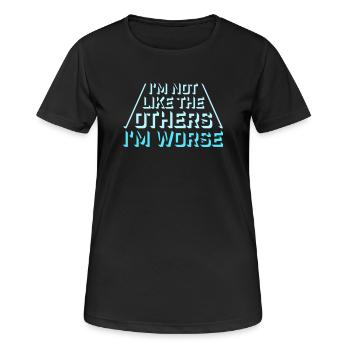 I'm Not Like The Others I'm Worse Lustig Sarkasmus - Frauen T-Shirt atmungsaktiv - Schwarz - Vorne - AI Model Female 172 light (172cm)