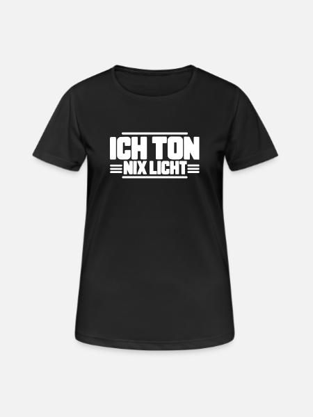 Ich Ton Nix Licht Veranstaltungstechniker Technik - Frauen T-Shirt atmungsaktiv - Schwarz