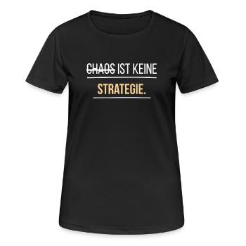 Chaos ist keine Strategie - Frauen T-Shirt atmungsaktiv - Schwarz - Vorne - AI Model Female 172 light (172cm)