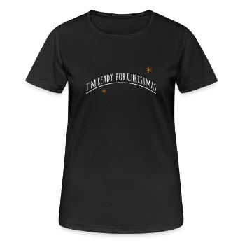 now im ready for christmas > Vectorgraphic - Frauen T-Shirt atmungsaktiv - Schwarz - Vorne - AI Model Female 172 light (172cm)
