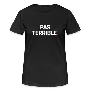 PAS TERRIBLE. – Réaction Humour Minimaliste - T-shirt respirant Femme - noir - Devant - AI Model Female 172 light (172cm)