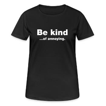 Be kind...of annoying - Women's Breathable T-Shirt - black - Front - AI Model Female 172 light (172cm)