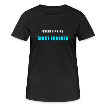 Trop réfléchir depuis l’humour de la chemise pour toujours - T-shirt respirant Femme - noir - Devant - AI Model Female 172 light (172cm)