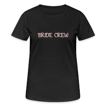 Bride Crew Hochzeitsparty Braut Crew - Frauen T-Shirt atmungsaktiv - Schwarz - Vorne - AI Model Female 172 light (172cm)