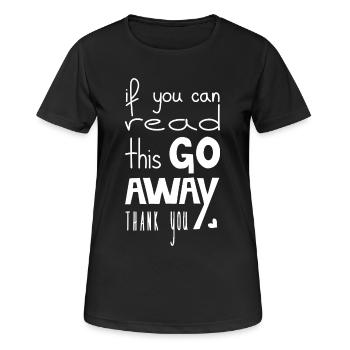 If You Can Read This Go Away, White - Women's Breathable T-Shirt - black - Front - AI Model Female 172 light (172cm)