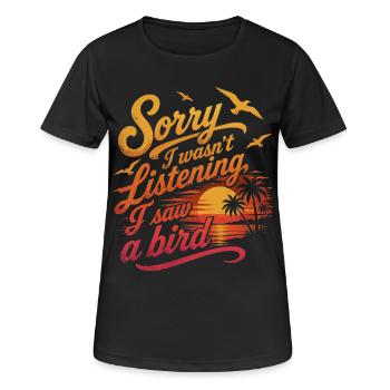 Sorry I Saw a Bird Humor Ornithology - Women's Breathable T-Shirt - black - Front - AI Model Female 172 light (172cm)