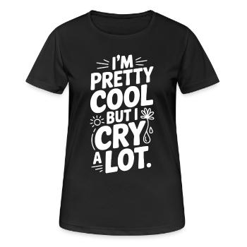 I'm Pretty Cool But I Cry a Lot - Women's Breathable T-Shirt - black - Front - AI Model Female 172 light (172cm)
