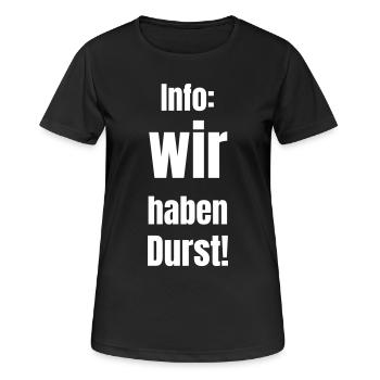 Info: wir haben Durst! - Frauen T-Shirt atmungsaktiv - Schwarz - Vorne - AI Model Female 172 light (172cm)