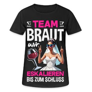 Team Braut Wir Eskalieren Bis Zum Schluss Jga - Frauen T-Shirt atmungsaktiv - Schwarz - Vorne - AI Model Female 172 light (172cm)