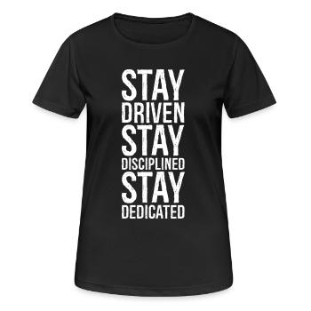 Stay Driven Stay Disciplined Stay Dedicated - Women's Breathable T-Shirt - black - Front - AI Model Female 172 light (172cm)