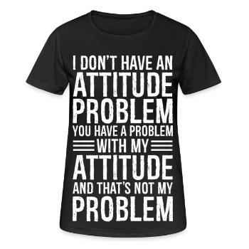 Je n’ai pas de problème d’attitude - T-shirt respirant Femme - noir - Devant - AI Model Female 172 light (172cm)