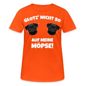 Glotz nicht so auf meine Möpse Mops Hunde Sprüche - Frauen T-Shirt atmungsaktiv - Neonorange - Vorne - AI Model Female 172 dark (172cm)
