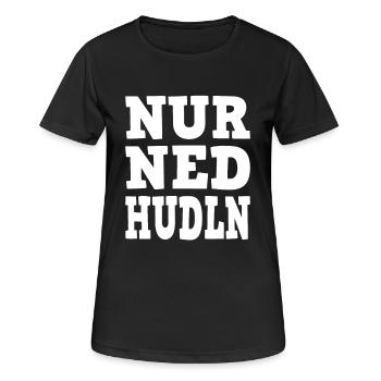 Nur Ned Hudln Österreich Dialekt Wiener Spruch - Frauen T-Shirt atmungsaktiv - Schwarz - Vorne - AI Model Female 172 light (172cm)