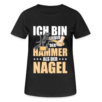 Ich bin lieber der Hammer als der Nagel Design - Frauen T-Shirt atmungsaktiv - Schwarz - Vorne - AI Model Female 172 light (172cm)