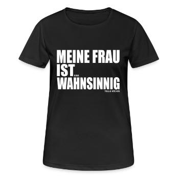 Meine Frau Ist Eine Wahnsinnig Tolle Köchin - Frauen T-Shirt atmungsaktiv - Schwarz - Vorne - AI Model Female 172 light (172cm)