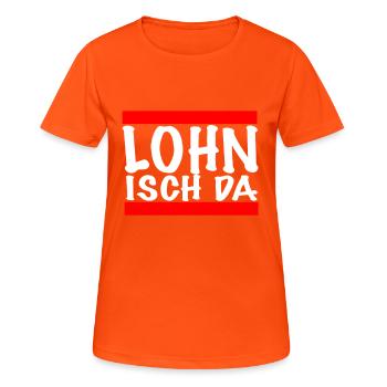 Lohn isch da Arbeitsamt Job Arbeitslosigkeit - Frauen T-Shirt atmungsaktiv - Neonorange - Vorne - AI Model Female 172 dark (172cm)