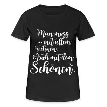 Man Muss Mit Allem Rechnen Auch Mit Dem Schönen - Frauen T-Shirt atmungsaktiv - Schwarz - Vorne - AI Model Female 172 light (172cm)